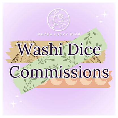 Washi Dice Commissions